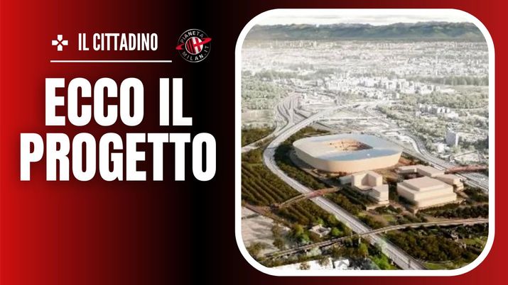 Nuovo Stadio Milan costi capienza parcheggi attività commerciali e