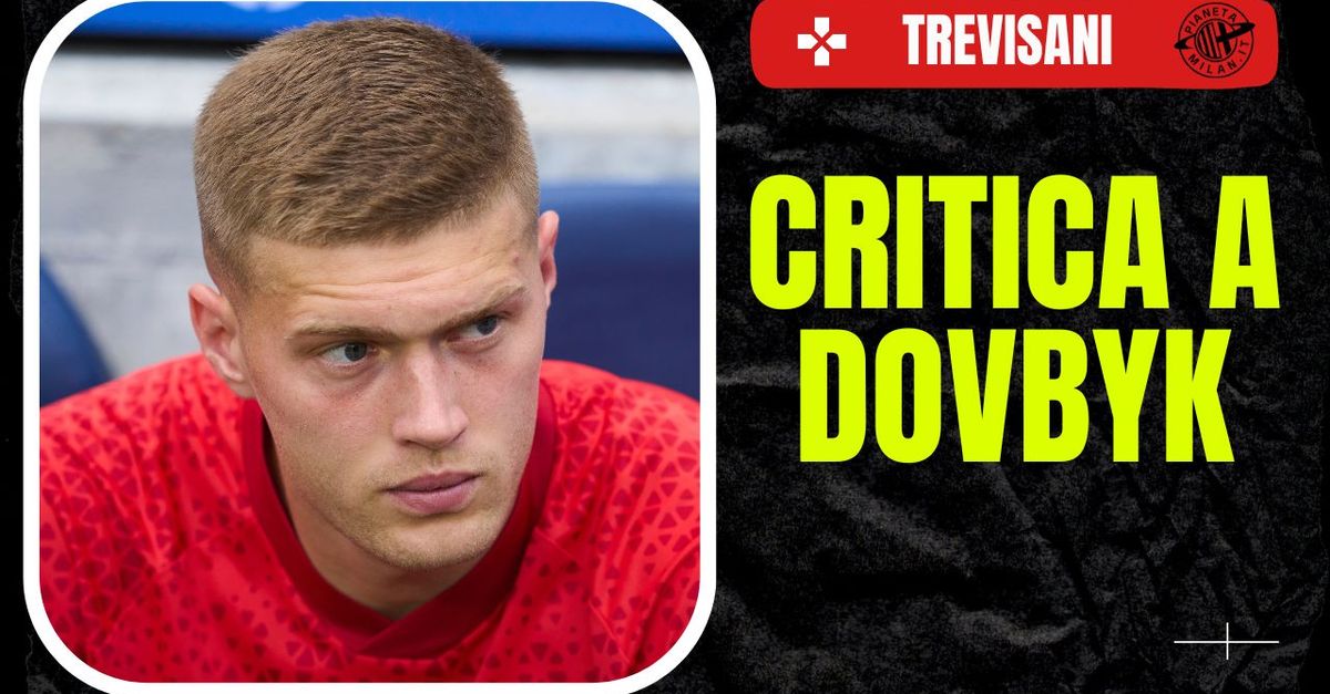 Milan Trevisani Senza Filtri Critica Pesante A Dovbyk E Su Haaland