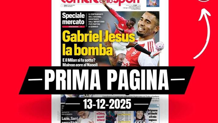 Il Corriere dello Sport, la prima pagina di oggi, sabato 13 dicembre 2025 Prima pagina Corriere dello Sport: 'Mercato, Gabriel Jesus la bomba. E il Milan si fa sotto?'