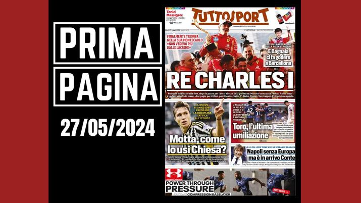 Tuttosport, la prima pagina di oggi, lunedì 27 maggio 2024 Tuttosport