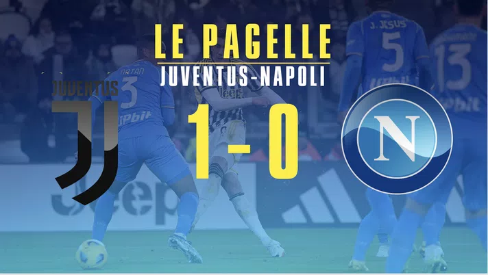 Juve-Napoli, le pagelle: Kvara e Rrahmani, che errori! Osimhen fa reparto da solo - immagine 1
