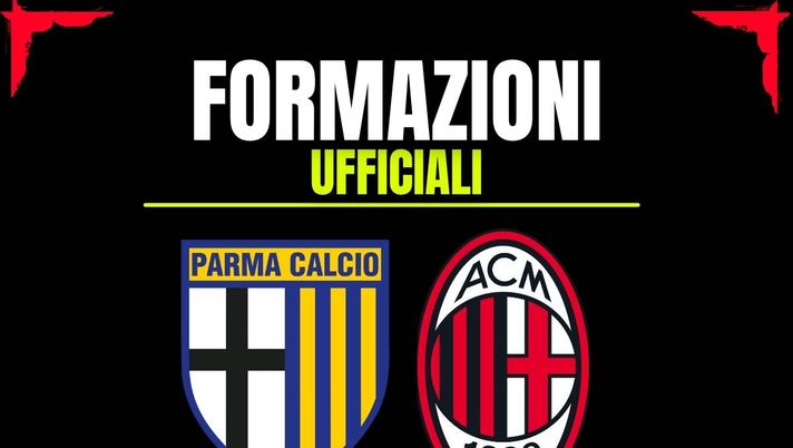 Parma-Milan, le formazioni ufficiali: sorpresa in difesa. Poi un rientro e una conferma