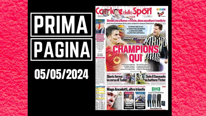 Il Corriere dello Sport, la prima pagina di oggi, domenica 5 maggio 2024 Il Corriere dello Sport