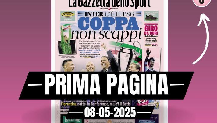 Prima pagina Gazzetta dello Sport: 'Inter, c'è il PSG in finale'