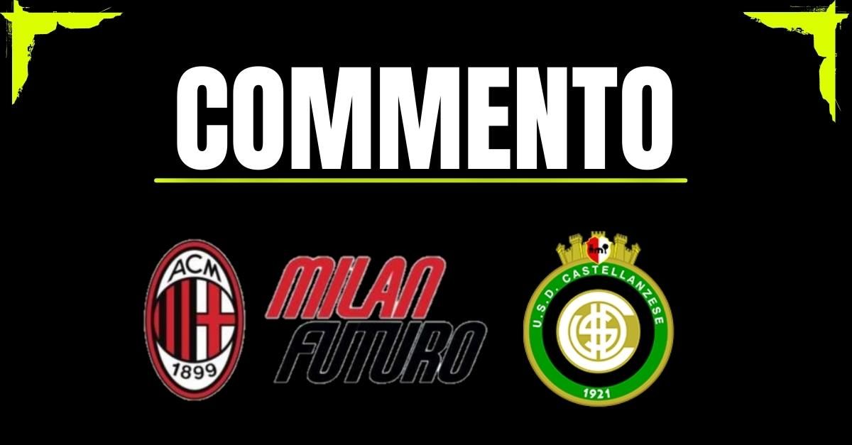 serie d milan futuro castellanzese termina 3 1 seconda vittoria consecutiva per i rossoneri il commento da Pianetamilan.it serie d milan futuro castellanzese termina 3 1 seconda vittoria consecutiva per i rossoneri il commento