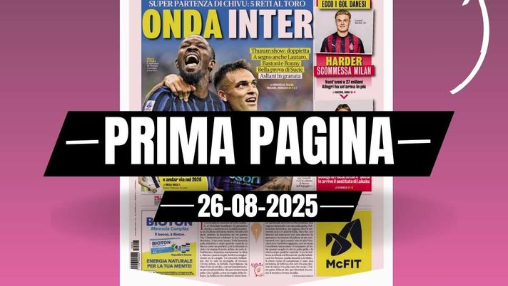 Prima pagina Gazzetta dello Sport: 'Harder, scommessa Milan'
