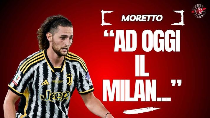 Calciomercato Milan, Moretto: 'Rabiot non è considerato. Si cerca ...'