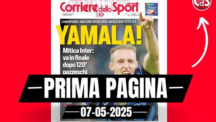 Prima pagina Corriere dello Sport: 'Yamala! Mitica Inter, va in finale'