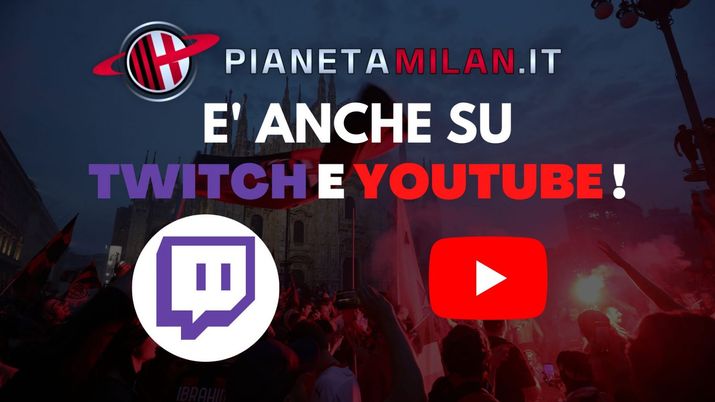 PianetaMilan.it su Twitch, YouTube e tutti i social: nella video news il programma dettagliato AC Milan