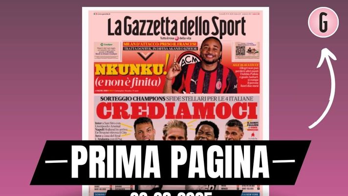 Prima pagina Gazzetta dello Sport: Milan, Nkunku e non è finita