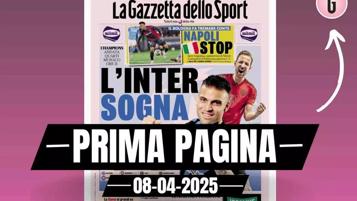 Prima Pagina Gazzetta dello Sport 08-04-2025