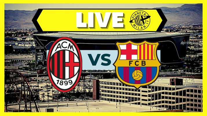 LIVE amichevole Milan-Barcellona precampionato 2023-2024