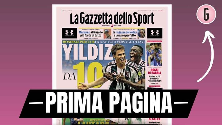 Prima pagina Gazzetta dello Sport: 'Juventus, Yildiz da 10'