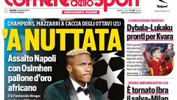 LA PRIMA PAGINA DEL CORRIERE DELLO SPORT: “‘A nuttata, Mazzarri a caccia degli ottavi”