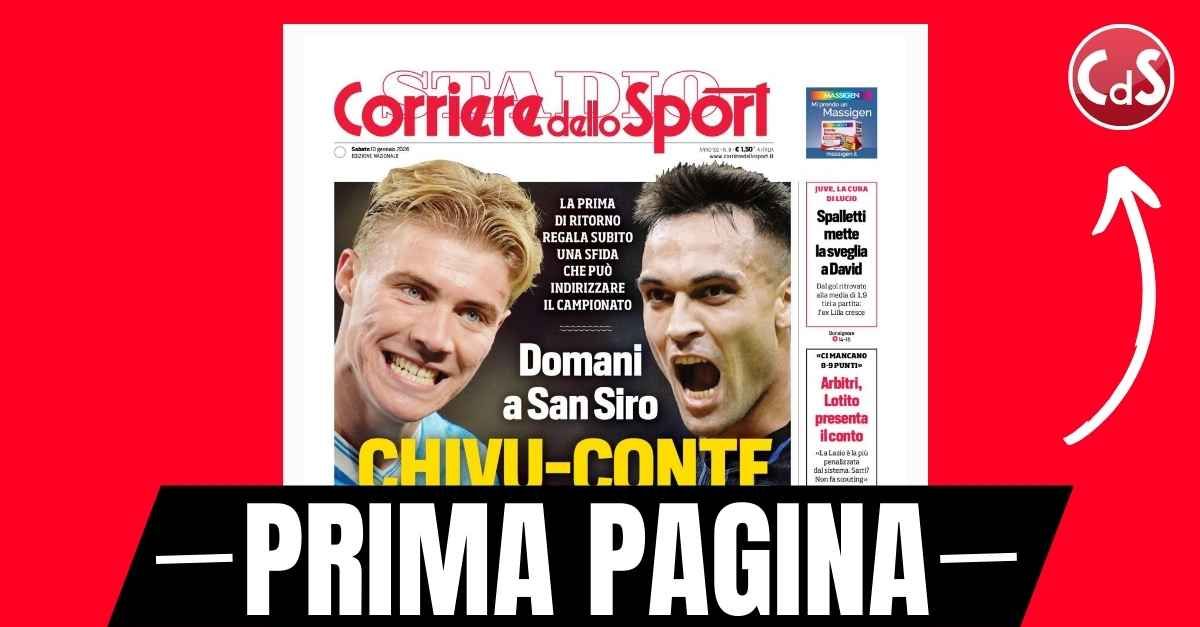 Prima pagina Corriere dello Sport: “Dischetto scavato per il rigore: Pavlovic ha dato buca a Stanciu”