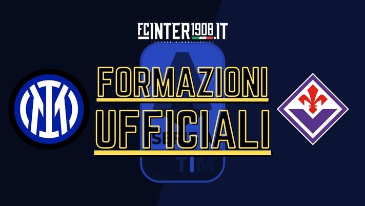 Inter-Fiorentina, le formazioni UFFICIALI: Inzaghi si affida ai titolarissimi - immagine 1