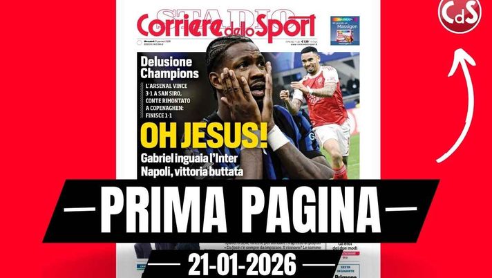 Prima pagina Corriere dello Sport: 'Delusione Champions: Gabriel Jesus inguaia l'Inter'