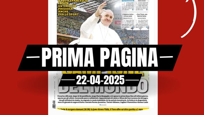 Prima pagina Tuttosport: 'Addio a Papa Francesco, campione del mondo'
