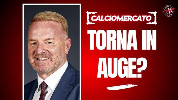 Calciomercato Milan, si riaccende 'last minute' una vecchia fiamma? Le news