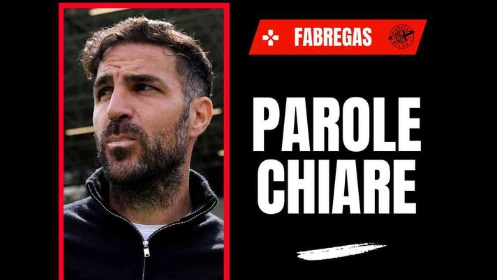 Allenatore Milan, Fabregas: 'Le voci non mi interessano. Voi sapete più di me'