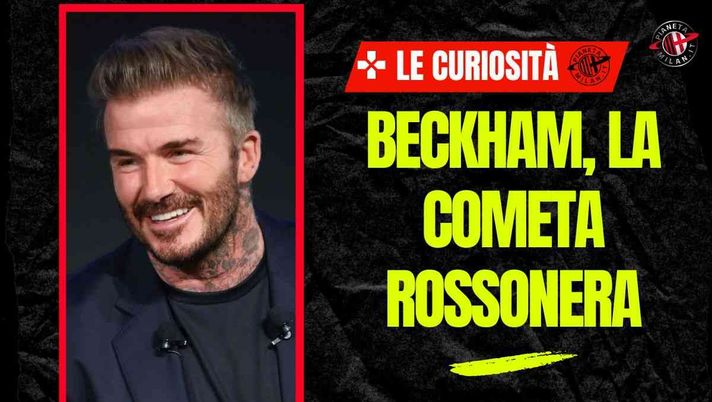 Una cometa nella storia del Milan. Beckham, il mancato ritorno e un record... sfiorato