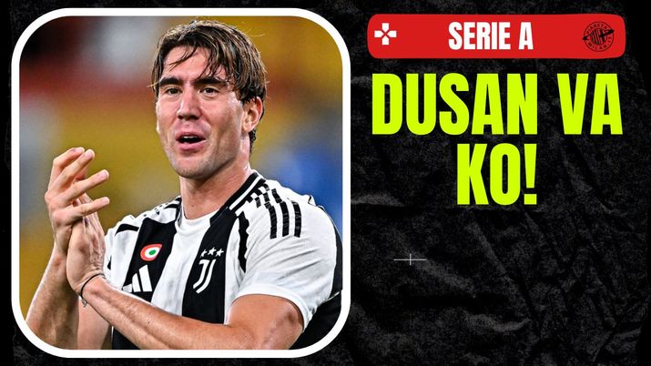 Dusan Vlahovic Milan Juventus infortunio Serie A News