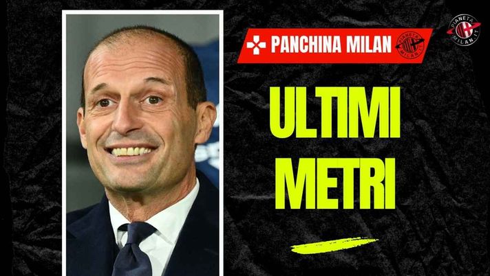 Accomando (DAZN): 'Milan-Allegri, accordo totale. In mattinata ...'