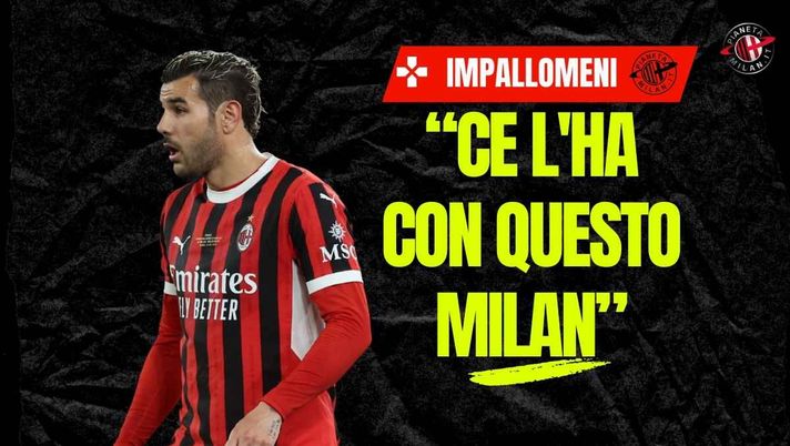 Milan, Impallomeni: 'Theo Hernandez? Ha mandato un messaggio da tifoso'