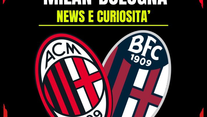 Milan-Bologna: info e news sulla prossima partita