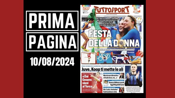 Tuttosport, la prima pagina di oggi, sabato 10 agosto 2024 Tuttosport