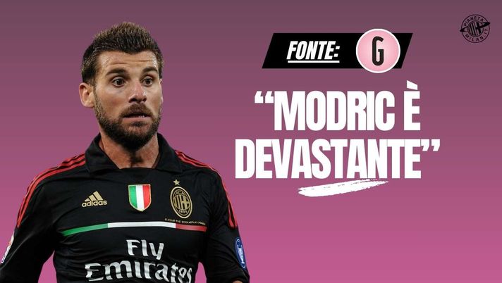 Nocerino: 'Modric è devastante, fa un altro sport. Il centrocampo del Milan ...'
