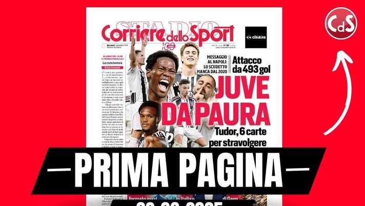Prima pagina Corriere dello Sport: 'Juventus da paura: attacco da 493 gol'