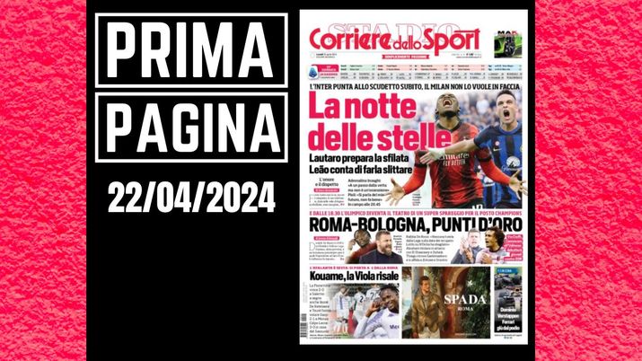 Prima pagina Corriere dello Sport: derby Milan-Inter. Notte di stelle