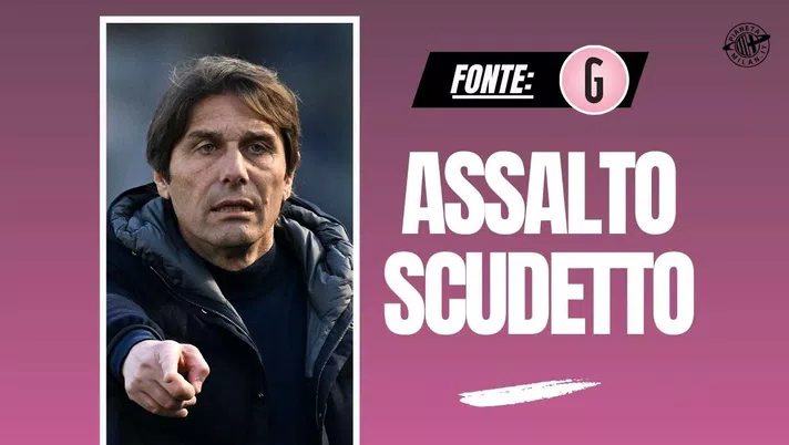 Napoli-Milan, Conte: 'Saremmo dei folli a non credere nello Scudetto'
