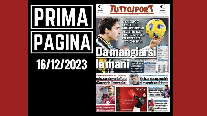 Tuttosport, la prima pagina di oggi, sabato 16 dicembre 2023 Tuttosport