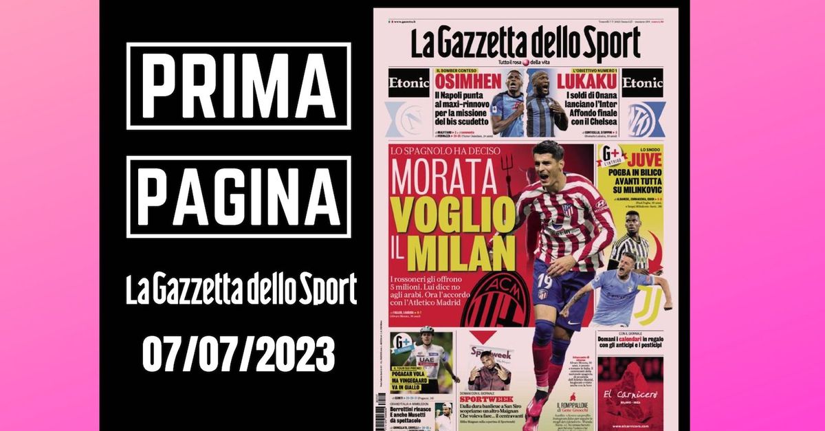 Prima Pagina Gazzetta Dello Sport: “Morata, Voglio Il Milan” - Pianeta ...