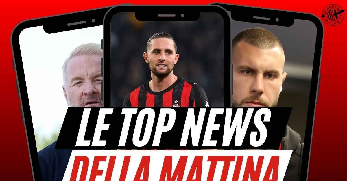Top News Milan: torna Rabiot, le parole di Pavlovic e Ambrosini. Novità di mercato su Gimenez, Maignan e …