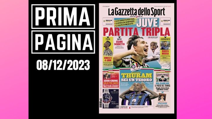 Prima pagina Gazzetta dello Sport: 'Juventus partita tripla'