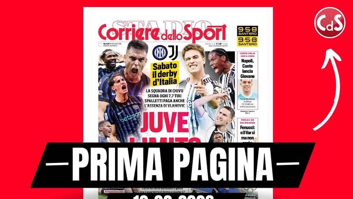 Prima pagina Corriere dello Sport: 'Juve limits: l'attacco dell'Inter ha 12 gol in più'