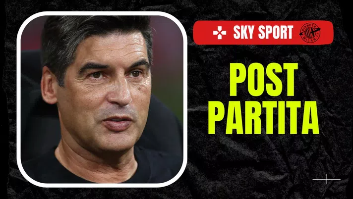 AC Milan Fonseca post-partita Sky Sport 2024-2025