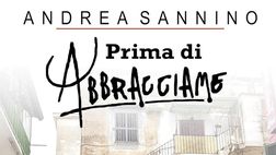 “Prima di abbracciame”, il libro di Andrea Sannino che si ispira all’inno scudetto