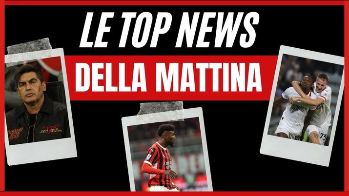 Top News AC Milan mattina 24 novembre 2024