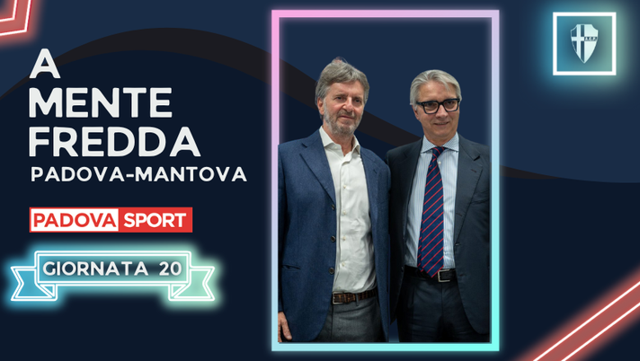 A MENTE FREDDA | Padova-Mantova – Alzare l’asticella - immagine 1