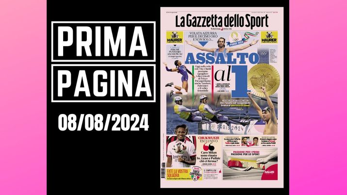 La Gazzetta dello Sport, la prima pagina di oggi, giovedì 8 agosto 2024 La Gazzetta dello Sport