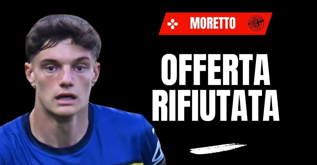 calciomercato milan moretto leoni il parma ha rifiutato un8217offerta di 8230