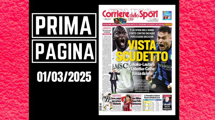 Il Corriere dello Sport, la prima pagina di oggi, sabato 1° marzo 2025 Il Corriere dello Sport