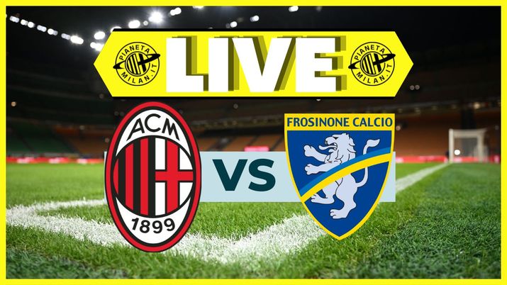 LIVE Milan-Frosinone Serie A 2023-2024