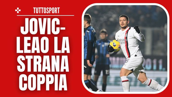 Milan-Atalanta, Jovic E Leao: La Strana Coppia Per Le Coppe - Pianeta Milan