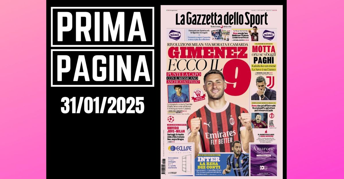 Prima pagina Gazzetta dello Sport: “Milan, Gimenez: ecco il 9”