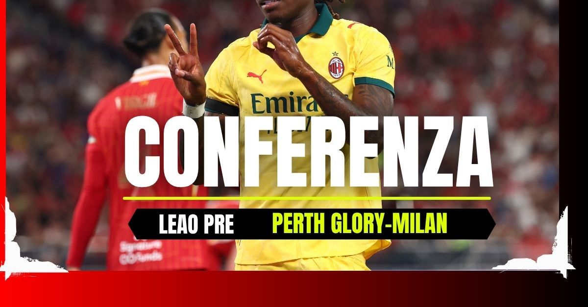 perth glory milan la conferenza stampa di leao live news